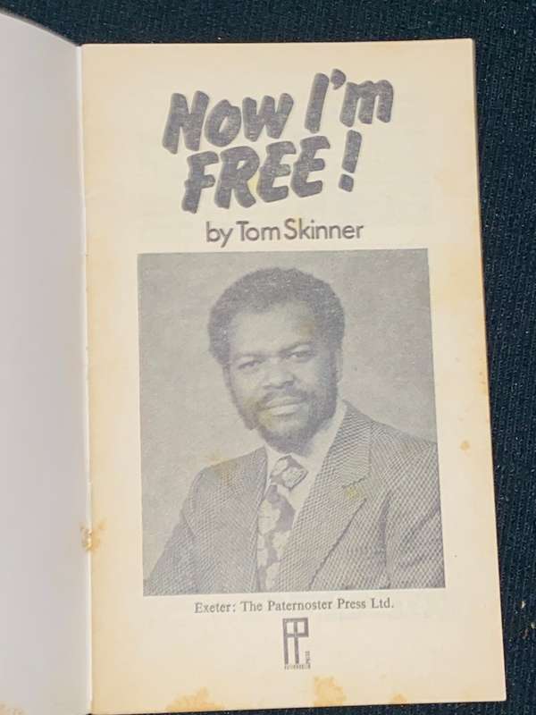 NOW IM FREE! BY TOM SKINNER