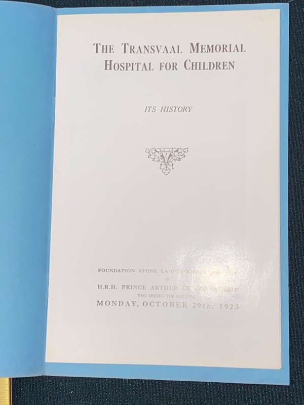 THE TRANSVAAL MEMORIAL HOSPITAL FOR CHILDREN 1923-1973 AND ITS HISTORY BOOKLET FROM 1923