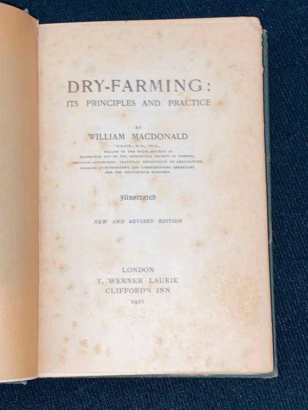 DRY-FARMING  IT'S PRINCIPLES AND PRACTICE BY WILLIAM MACDONALD 1911