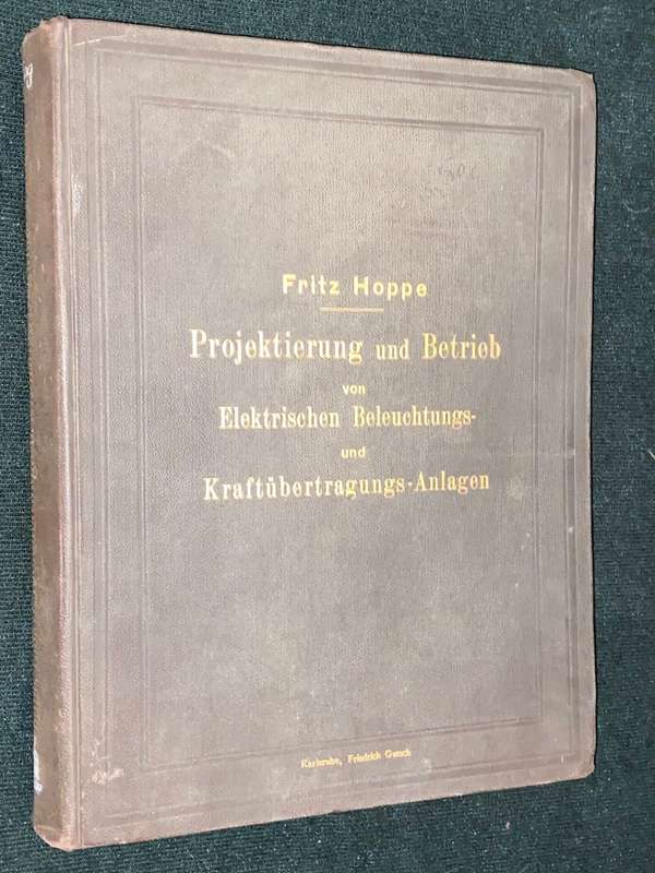 PROJEKTIERUNG UND BETRIEB VAN ELEKTRISCHEN BELEUCHTUNGS- UND KRAFTTUBERTRAGUNGS- ANLAGEN FRITZ HOPPE
