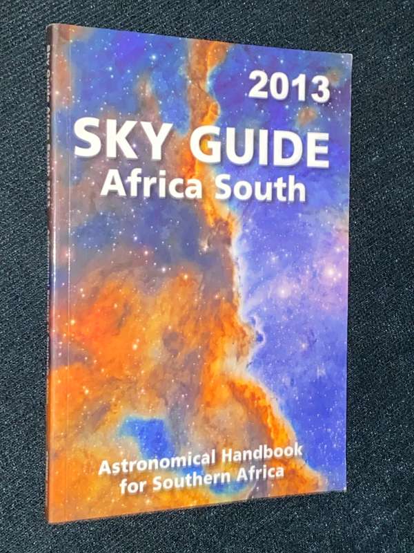 2013 SKY GUIDE AFRICA SOUTH ASTRONOMICAL HANDBOOK FOR SOUTHERN AFRICA