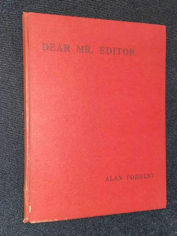 "DEAR MR. EDITOR..." EDITED BY ALAN FORREST SIGNED