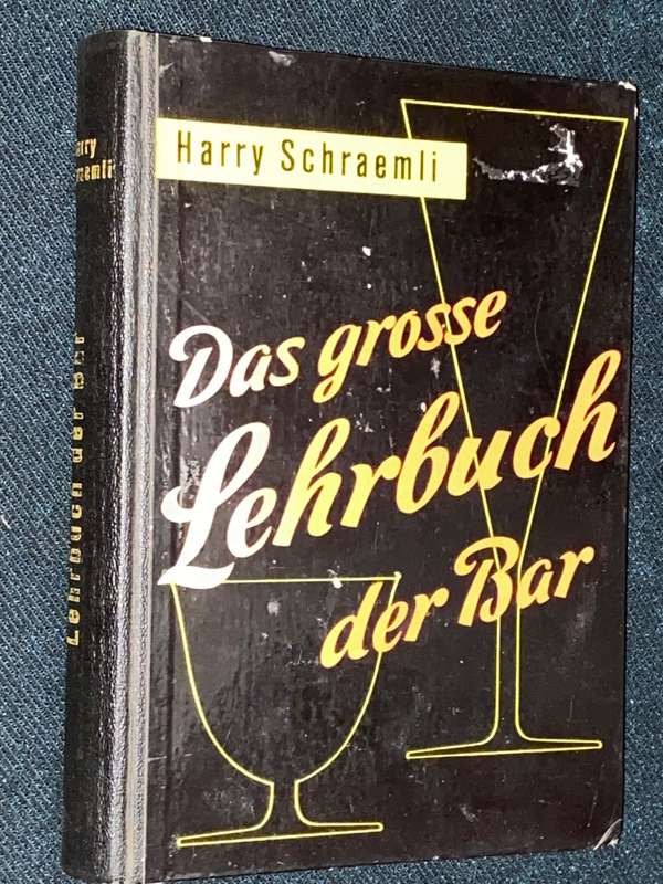 DAS GROSSE LEHRBUCH DER BAR - HARRY SCHRAEMLI VINTAGE GERMAN COCKTAIL BOOK