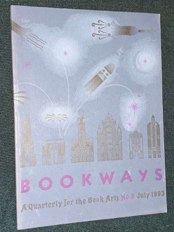 BOOKWAYS A QUARTERLY JOURNAL OF THE BOOK ARTS NO.8 JULY 1993