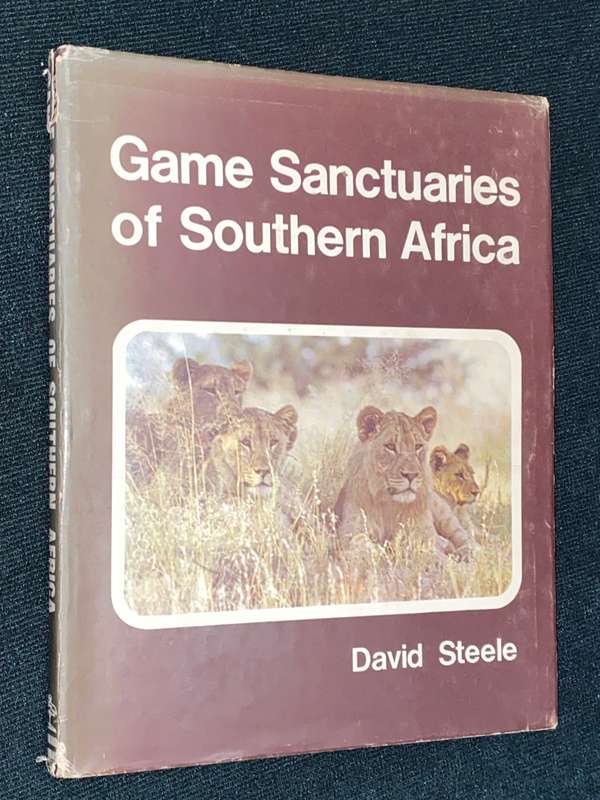 GAME SANCTUARIES OF SOUTHERN AFRICA BY DAVID STEELE SIGNED