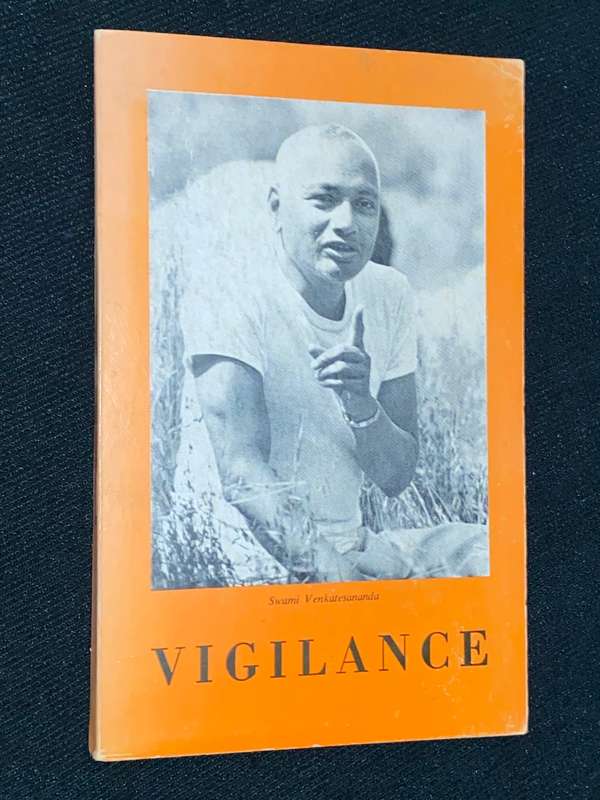 VIGILANCE TALKS GIVEN BY SWAMI VENKATESANANDA IN SOUTH AFRICA 1972