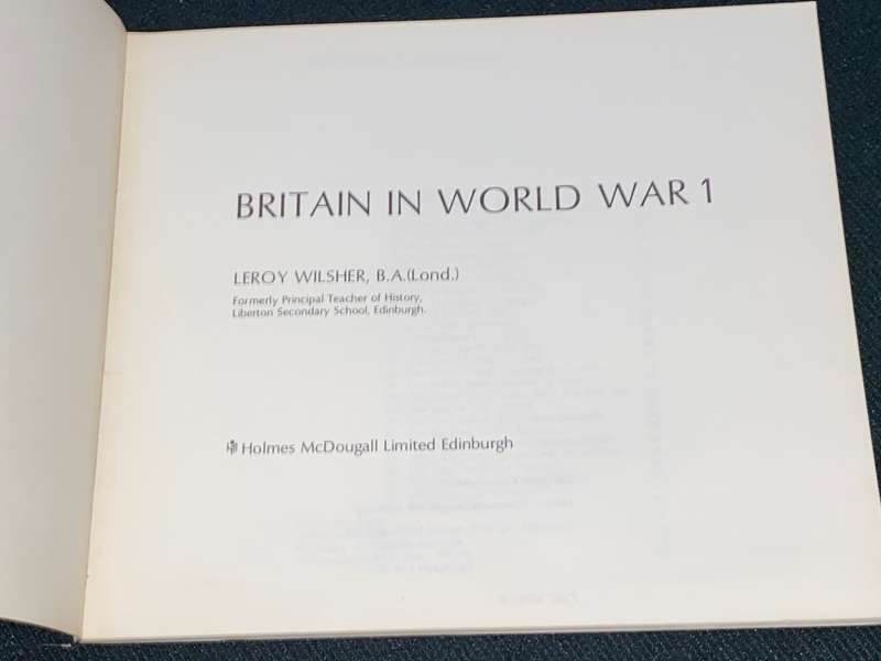 BRITAIN IN WORLD WAR 1 BY LEROY WILSHER