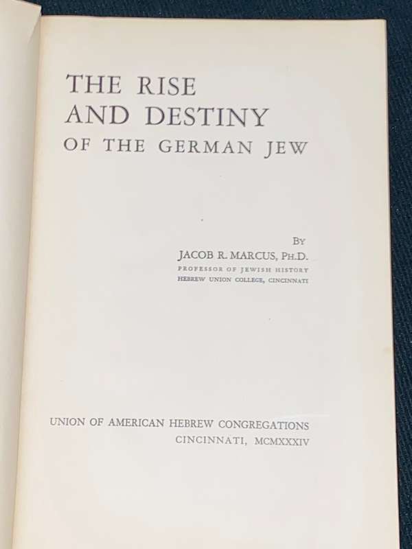 THE RISE AND DESTINY OF THE GERMAN JEW BY JACOB R. MARCUS 1934