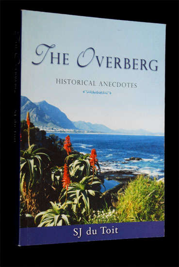 THE OVERBERG - HISTORICAL ANECDOTES BY S.J. DU TOIT
