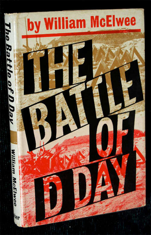 THE BATTLE OF D DAY BY WILLIAM MCELWEE