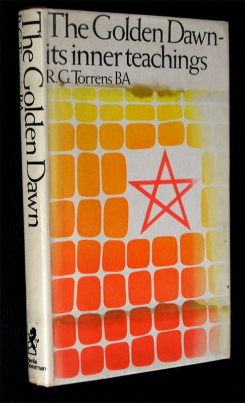 THE GOLDEN DAWN - ITS INNER TEACHINGS BY R.G. TORRENS