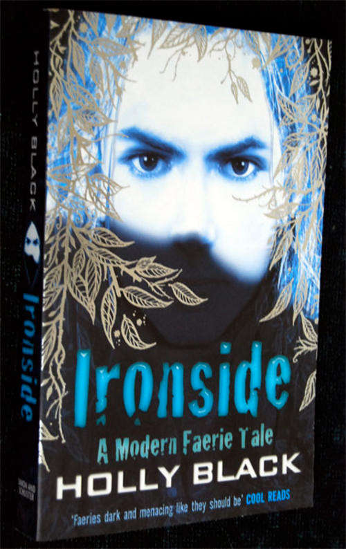 IRONSIDE BY HOLLY BLACK A MODERN FAERIE TALE