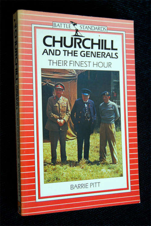 CHURCHILL & THE GENERALS THEIR FINEST HOUR