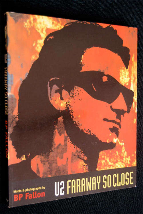 U2 FARAWAY SO CLOSE WORDS & PHOTO'S BY BP FALLEN