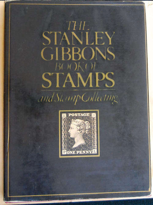 THE STANLEY GIBBONS BOOK OF STAMPS & STAMP COLLECTING BY JAMES WATSON
