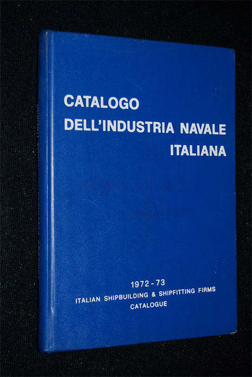 CATALOGO DELL/INDUSTRIA NAVAL ITALIANA - ITALIAN NAVAL SHIPBUILDING 1972 CATALOGUE
