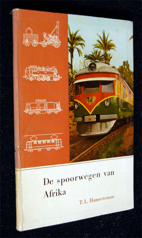 DE SPOERWEGEN VAN AFRIKA DEUR T.L. HAMEETEMAN DUTCH AFRICAN RAILWAY BOOK