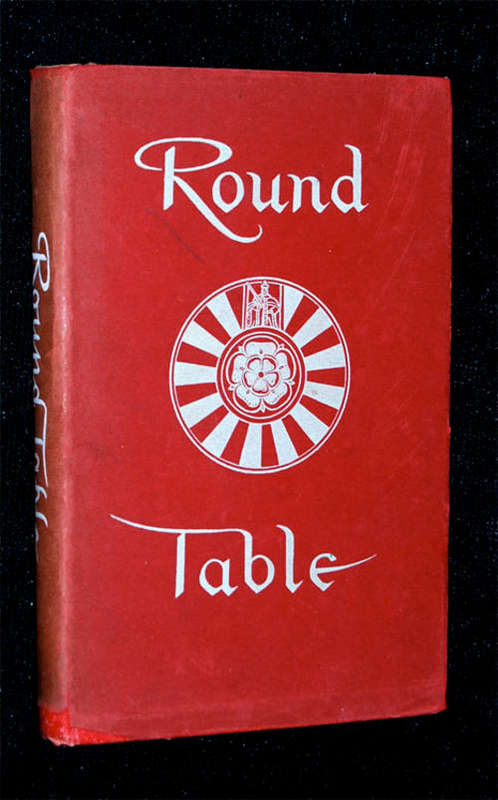 ROUND TABLE THE FIRST 25 YEARS OF THE ROUND TABLE MOVEMENT BY JOHN CREASY