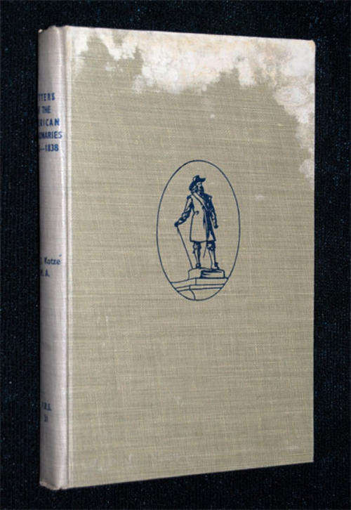 LETTERS OF THE AMERICAN MISSIONARIES 1835-1838 BY DR. D.J. KOTZE  - VAN RIEBEECK SOCIETY NO. 31