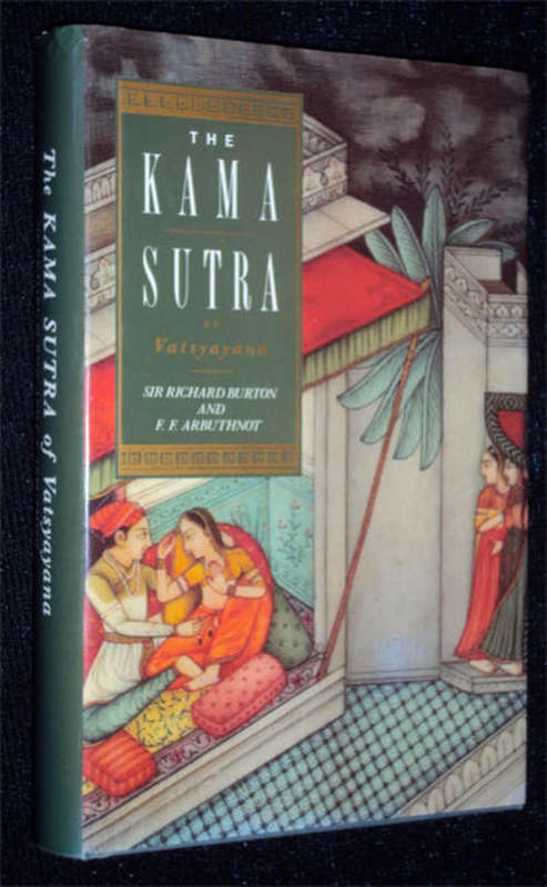 THE KAMA SUTRA OF VATSYA YANA BY SIR RICHARD BURTON & FF. ARBUTHNOT