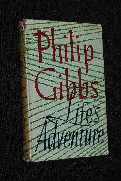 LIFE`S ADVENTURE BY PHILIP GIBBS