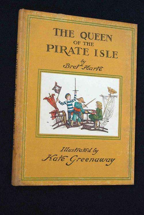 THE QUEEN OF THE PIRATE ISLE BY BRET HARTE ILLUSTRATED BY KATE GREENAWAY
