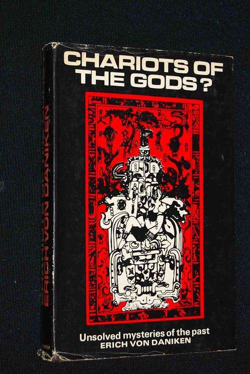CHARIOTS OF THE GODS BY ERICH VON DANIKEN
