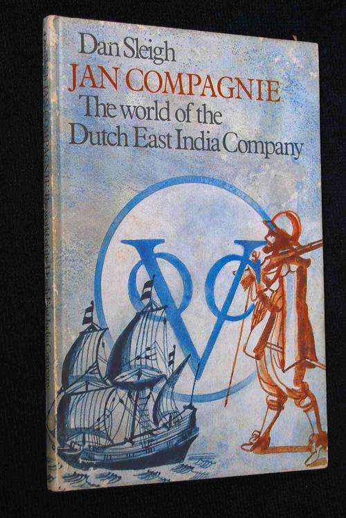 JAN COMPAGNIE THE WORLD OF THE DUTCH EAST INDIA COMPANY