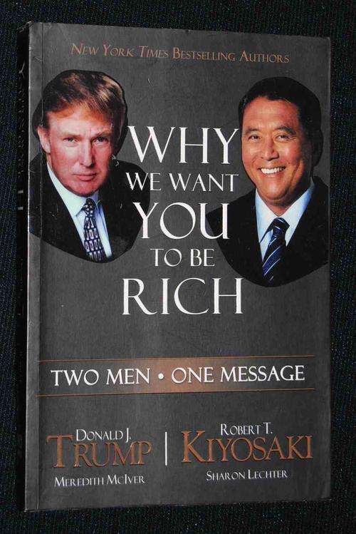 WHY WE WANT YOU TO BE RICH BY DONALD TRUMP & ROBERT KIYOSAKI