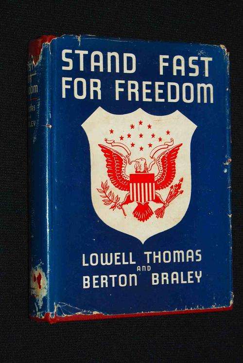 STAND FAST FOR FREEDOM BY LOWELL THOMAS & BERTON BRALEY INSCRIBED