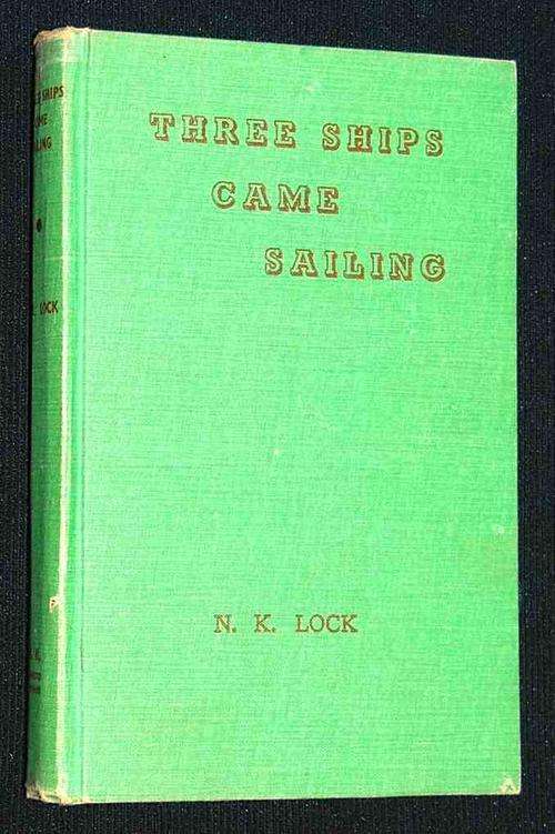 THREE SHIPS CAME SAILING BY N.K. LOCK