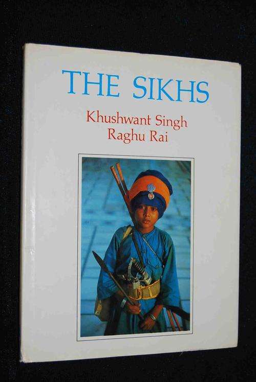 THE SIKHS BY KHUSHWANT SINGH AND RAGHU RAI