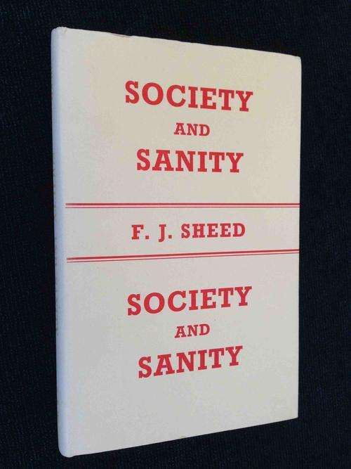 SOCIETY AND SANITY BY F.J. SHEED