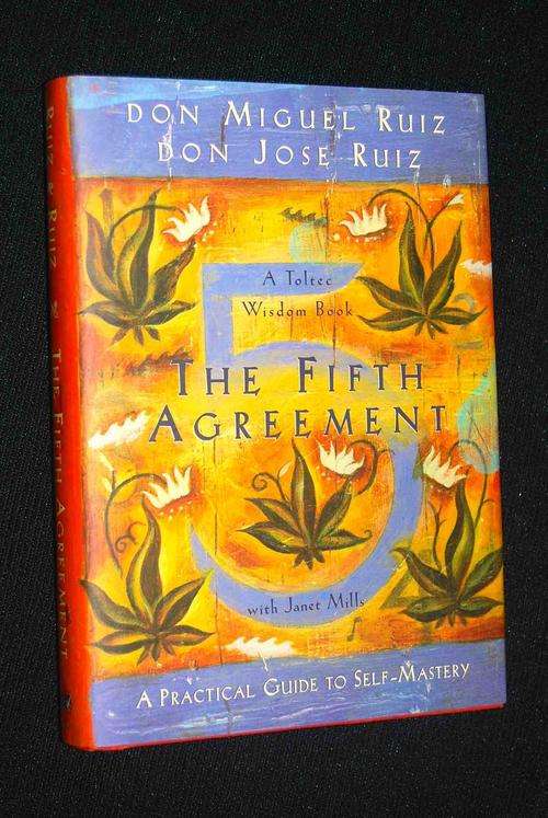 THE FIFTH AGREEMENT BY DON MIGUEL AND JOSE RUIZ