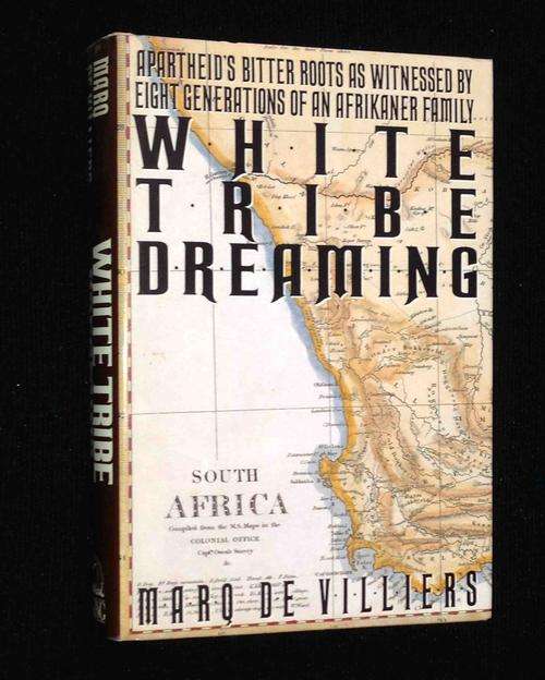 WHITE TRIBE DREAMING BY MARQ DE VILLIERS