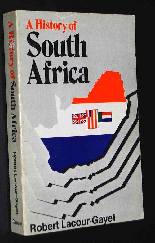 A HISTORY OF SOUTH AFRICA BY ROBERT LACOUR-GAYET