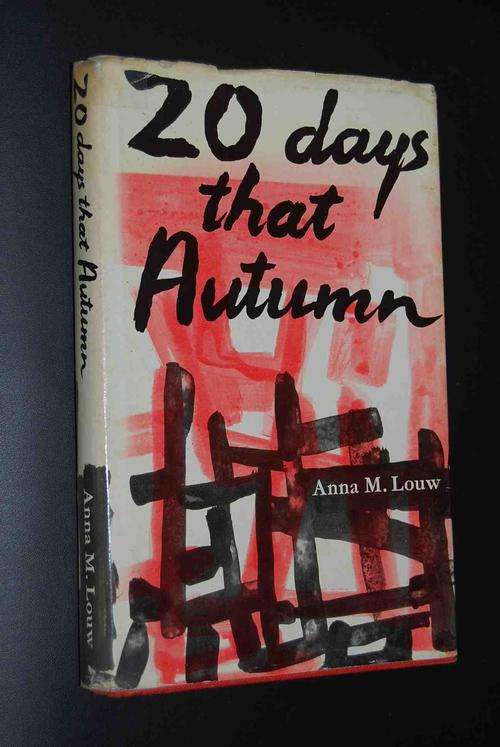 20 DAYS THAT AUTUMN BY ANNA M. LOUW