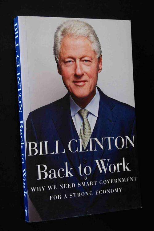 BACK TO WORK BY BILL CLINTON