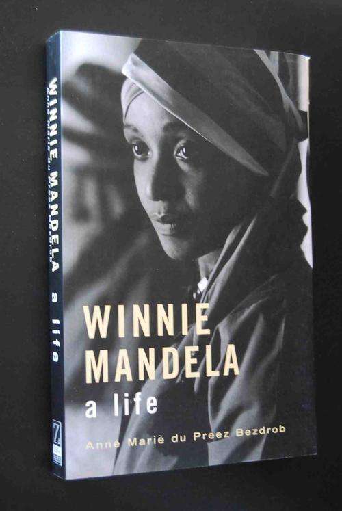 WINNIE MANDELA A LIFE BY ANNE MARIE DU PREEZ BEZDROB