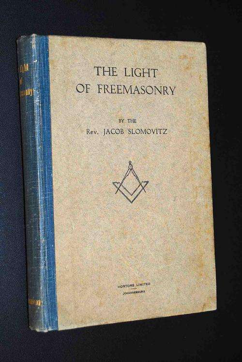 THE LIGHT OF FREEMASONRY BY THE REV JACOB SLOMOVITZ