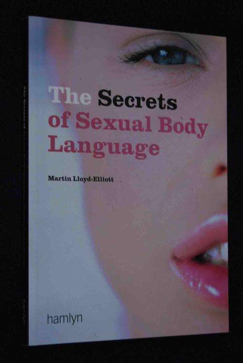 THE SECRETS OF SEXUAL BODY LANGUAGE BY MARTIN LLOYD - ELLIOTT