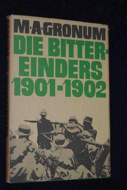 DIE BITTEREINDERS 1901-1902 DEUR M.A. GRONUM