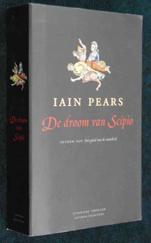 IAIN PEARS DE DROOM VAN SCIPIO DUTCH FICTION