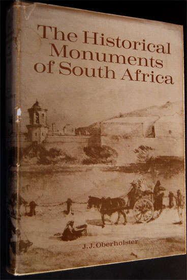 THE HISTORICAL MONUMENTS OF SOUTH AFRICA - J.J. OBERHOLSTER