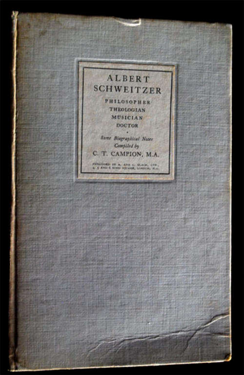 ALBERT SCHWEITZER COMPLIED BY C.T. CAMPION M.A.