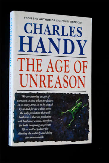 CHARLES HANDY - THE AGE OF UNREASON