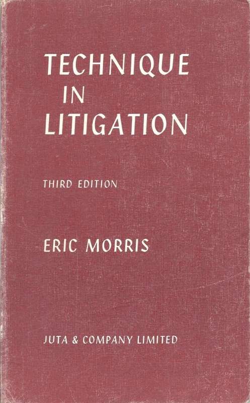 TECHNIQUE IN LITIGATION: THIRD EDITION - ERIC MORRIS