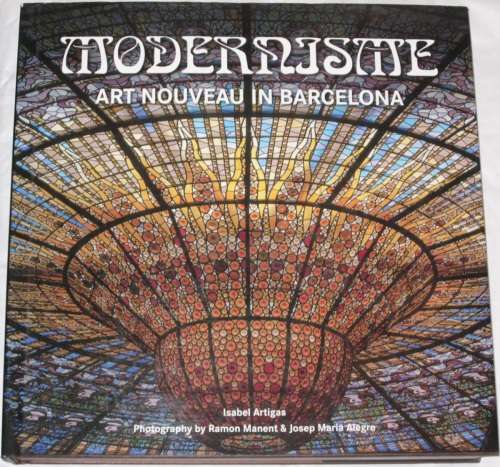 MODERNISME: ART NOUVEAU IN BARCELONA