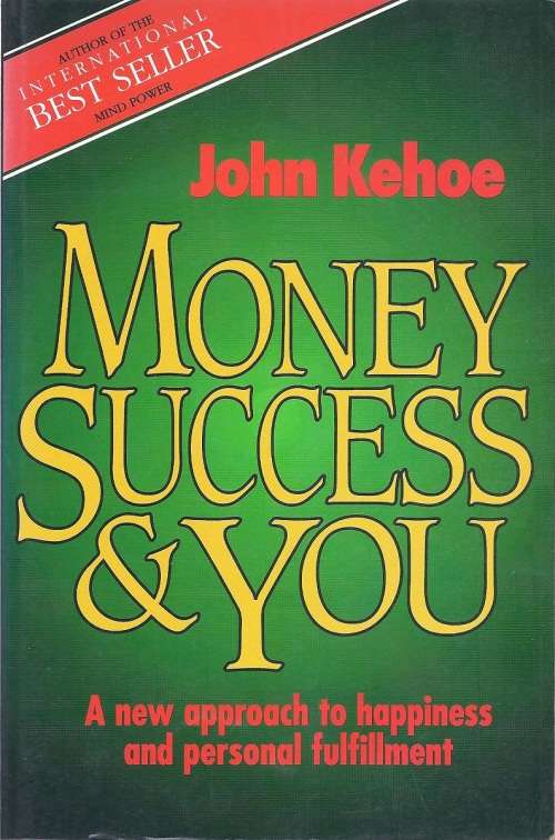 *SIGNED* MONEY SUCCESS & YOU - JOHN KEHOE