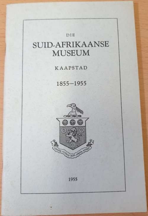 THE SOUTH AFRICAN MUSEUM CAPE TOWN 1855-1955 / DIE SUID-AFRIKAANSE MUSEUM KAAPSTAD